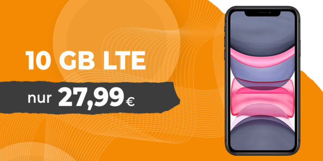 iPhone 11 mit 10GB LTE nur 27,99 Euro monatlich - nur 1 Euro Zuzahlung und kein Anschlusspreis