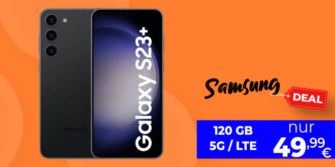 Samsung Galaxy S23+ (S23Plus) -512GB Version- für einmalig 111 Euro mit 120 GB LTE5G nur 49,99 Euro monatlich