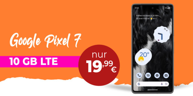 Google Pixel 7 für einmalig 29 Euro mit 10GB LTE nur 19,99 Euro monatlich