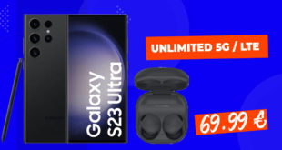 Samsung Galaxy S23 Ultra 5G & Galaxy Buds2 Pro für einmalig 49 Euro mit unlimited LTE5G für 69,99 Euro monatlich