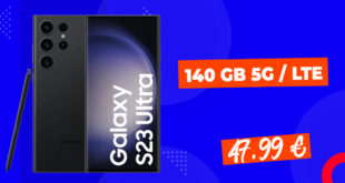 Samsung Galaxy S23 Ultra 5G für einmalig 211 Euro mit 140 GB LTE5G nur 47,99 Euro monatlich
