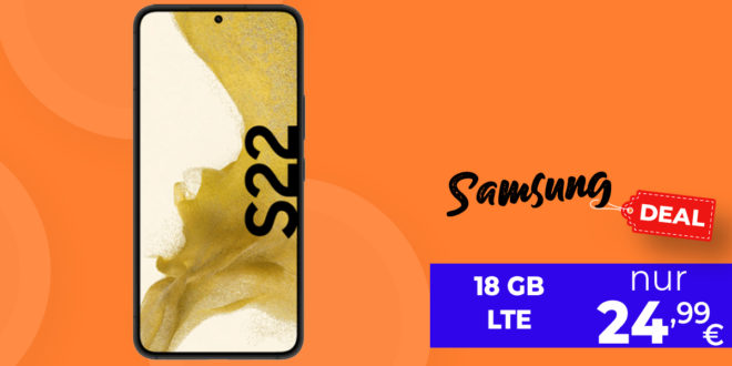 Samsung Galaxy S22 5G mit 18GB LTE nur 24,99 Euro monatlich