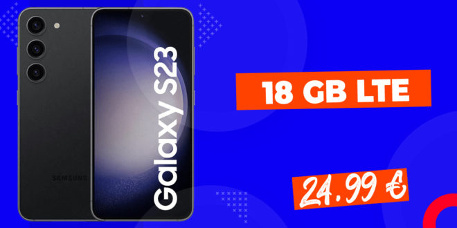 Weekend- Deal - Samsung Galaxy S23 für einmalig 149 Euro mit 18GB LTE nur 24,99 Euro monatlich