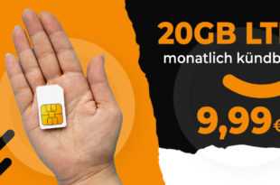Monatlich kündbar - 20GB LTE nur 9,99 Euro monatlich