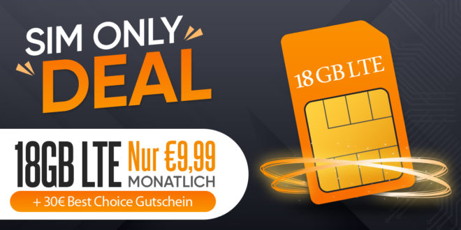 18GB LTE Allnet Flat mit 30 Euro BestChoice Premium-Gutschein nur 9,99 Euro monatlich - kein Anschlusspreis
