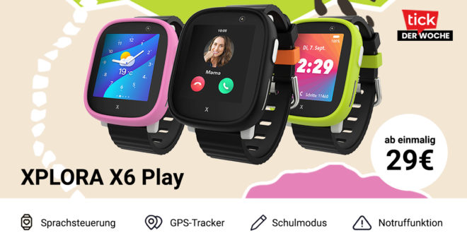 XPLORA X6 Play Kids Watch mit 3GB LTE nur 9,99 Euro monatlich