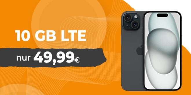 Apple iPhone 15 mit 10GB LTE nur 49,99 Euro monatlich - nur 1 Euro Zuzahlung