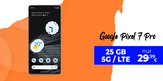 Google Pixel 7 Pro & 100 Euro Wechselbonus mit 25GB LTE5G nur 29,99 Euro monatlich