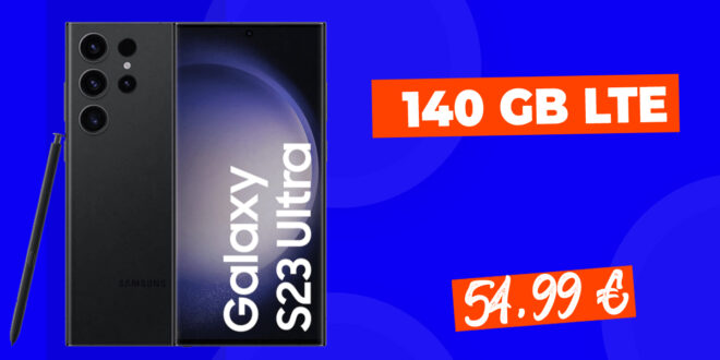Samsung Galaxy S23 Ultra für einmalig 79,95 Euro mit 100 Euro Wechselbonus und 140 GB 5GLTE für 54,99 Euro monatlich