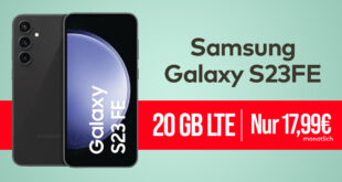 Samsung Galaxy S23 FE mit 20GB LTE & 50 Euro Wechselbonus bei Rufnummermitnahme nur 17,99 Euro monatlich