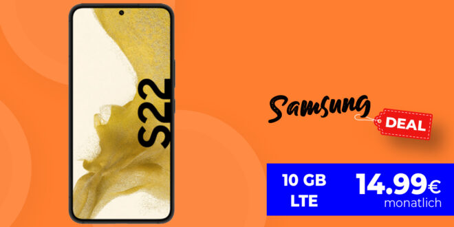 Samsung Galaxy S22 für einmalig 1 Euro mit 10GB LTE nur 14,99 Euro monatlich