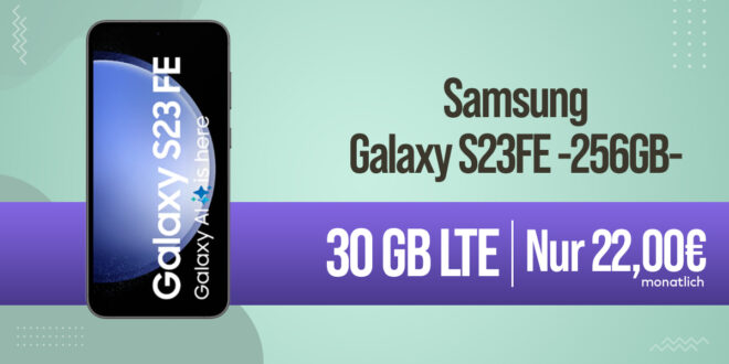 24StundenDeal- Samsung Galaxy S23 FE -256GB- für einmalig 19 Euro mit 30GB LTE im Telekom Netz nur 22 Euro monatlich