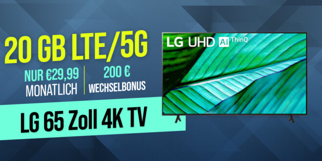 LG 65 Zoll 4K Smart UHD TV für einmalig 49,95 Euro mit 20GB 5GLTE & 200 Euro Wechselbonus bei Rufnummermitnahme nur 29,99 Euro monatlich