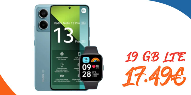 Xiaomi Redmi Note 13 Pro & Redmi Watch 3 Active mit 19GB LTE/5G nur 17,49 Euro monatlich – 29GB nur 18,49€ - nur 1 Euro Zuzahlung & kein Anschlusspreis
