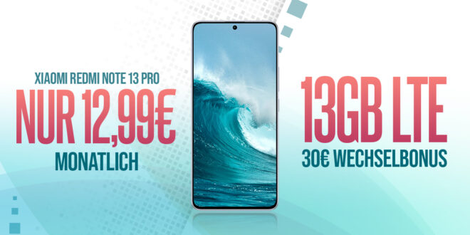 Xiaomi Redmi Note 13 Pro für einmalig 9 Euro mit 13GB LTE und 30 Euro Wechselbonus bei Rufnummermitnahme nur 12,99 Euro monatlich