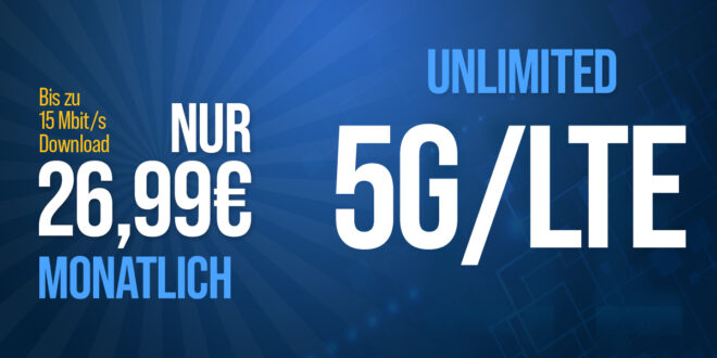Unlimited 5G/LTE Datenvolumen monatlich kündbar – bis zu 15 Mbit/s im Download nur 26,99 Euro monatlich