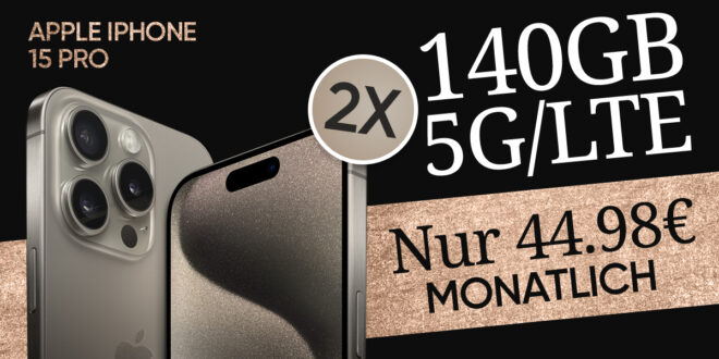 Apple iPhone 15 Pro für einmalig 99 Euro mit 2x 140GB 5GLTE nur 44,98 Euro monatlich