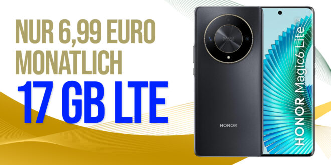 Honor Magic 6 Lite 5G 256GB für einmalig 19 Euro mit 17GB LTE nur 6,99 Euro monatlich