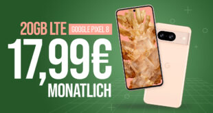 Google Pixel 8 mit 20GB LTE nur 17,99 Euro monatlich