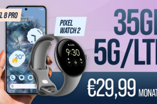 Google Pixel 8 Pro & Pixel Watch2 für einmalig 19 Euro mit 35GB 5G/LTE nur 29,99 Euro monatlich