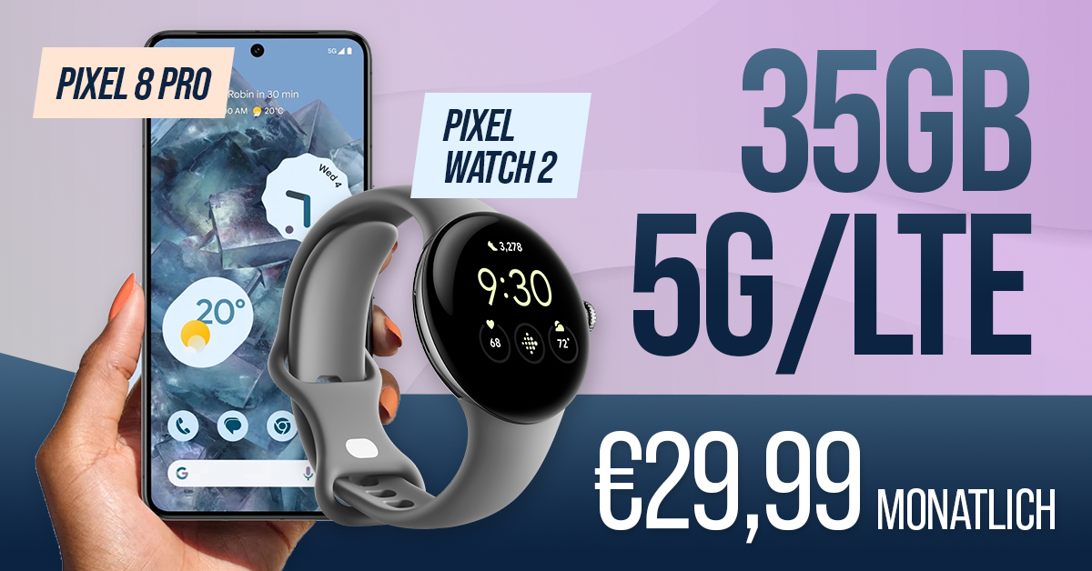 Google Pixel 8 Pro & Pixel Watch2 für einmalig 19 Euro mit 35GB 5G/LTE nur 29,99 Euro monatlich