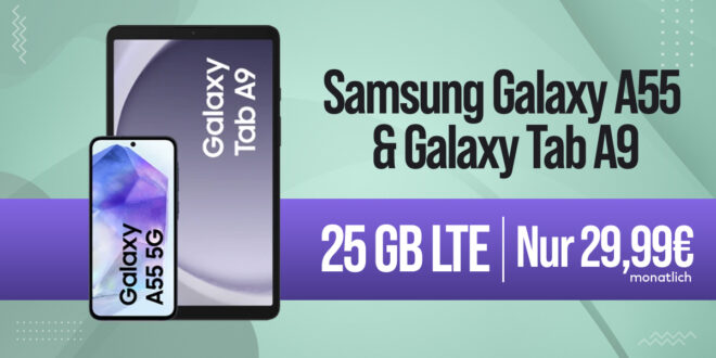 Samsung Galaxy A55 & Galaxy Tab A9 für einmalig 1 Euro mit 25GB 5GLTE nur 29,99 Euro monatlich - kein Anschlusspreis