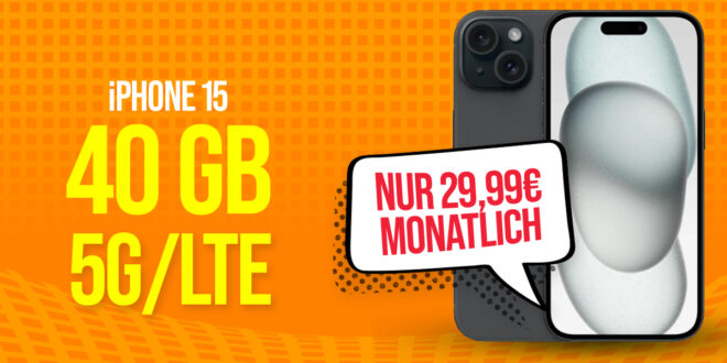 Apple iPhone 15 für einmalig 49,99 Euro mit 40GB 5G/LTE nur 29,99 Euro monatlich - kein Anschlusspreis