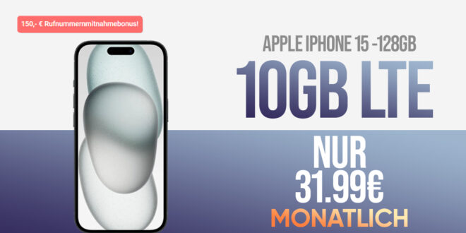 Apple iPhone 15 für einmalig 179 Euro mit 10GB LTE5G und 150 Euro Wechselbonus bei Rufnummermitnahme nur 31,99 Euro monatlich