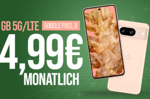 Google Pixel 8 mit 17GB 5GLTE nur 14,99 Euro monatlich