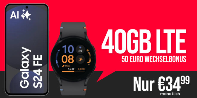 Samsung Galaxy S24 FE & Galaxy Watch FE mit 40GB LTE und 50 Euro Wechselbonus bei Rufnummermitnahme nur 34,99 Euro monatlich