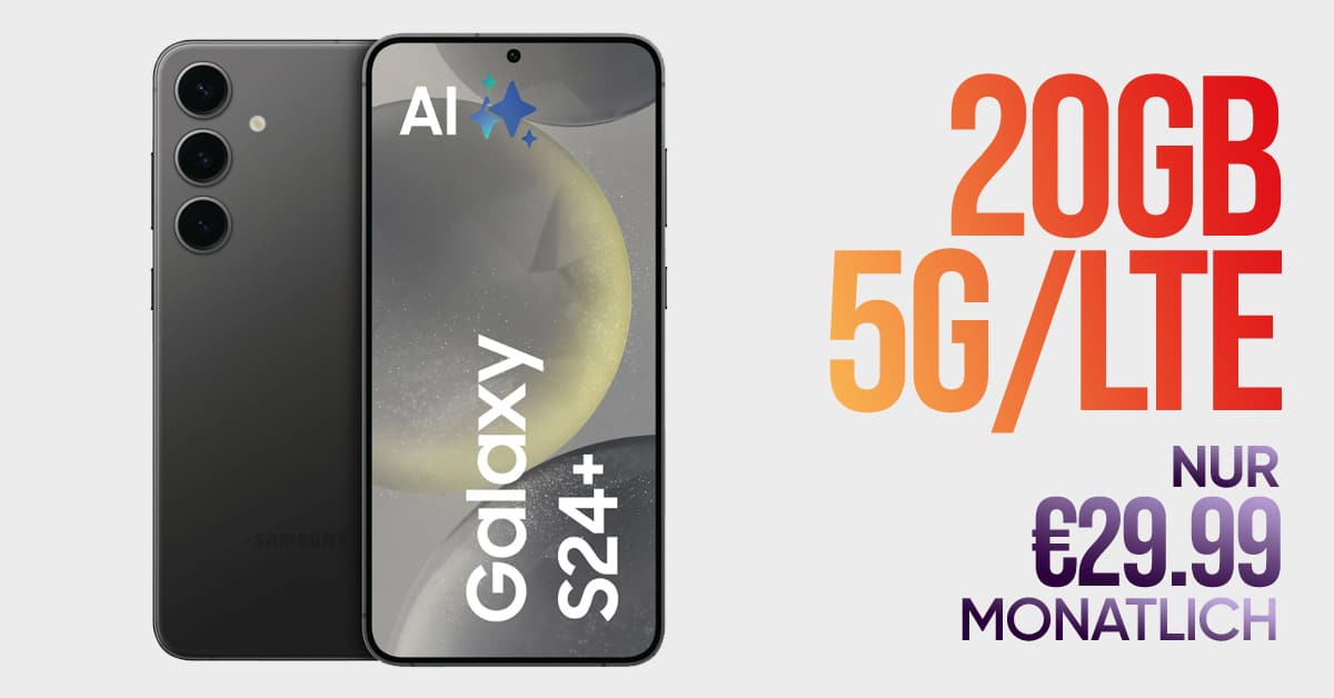 Samsung Galaxy S24+ (S24Plus) für einmalig 219 Euro mit 20GB 5G/LTE und 200 Euro Wechselbonus