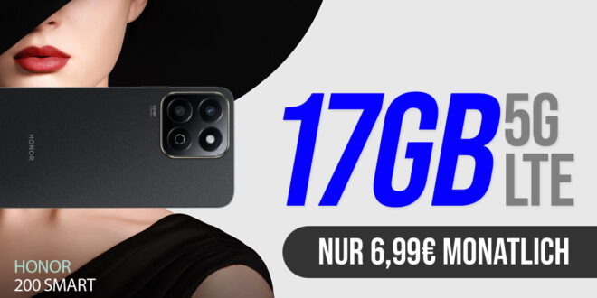 Honor 200 Smart -256GB- für einmalig 19 Euro (+AG 39.99€) mit 17GB 5GLTE nur 6.99 Euro monatlich