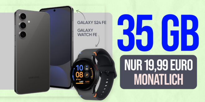 Samsung Galaxy S24 FE & Galaxy Watch FE für einmalig 79 Euro (+AG 39.99 Euro) mit 35GB 5GLTE nur 19.99 Euro monatlich