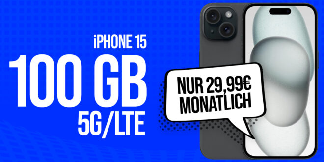 Apple iPhone 15 für einmalig 79 Euro (+AG 39.99€) mit 100GB 5GLTE nur 29.99 Euro monatlich