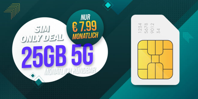 Monatlich kündbar - 25GB 5GLTE Allnet Flat nur 7.99 Euro monatlich - AG 19.99 Euro