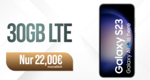 Samsung Galaxy S23 für einmalig 119 Euro (+AG 15€) mit 30GB LTE nur 22 Euro monatlich