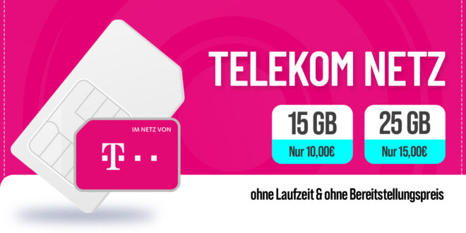 Highlight im Telekom Netz – ohne Laufzeit – 15GB 5G nur 10 Euro monatlich und 25GB 5G nur 15 Euro monatlich