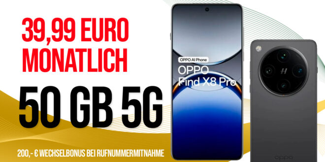 OPPO Find X8 Pro für einmalig 219 Euro (+AG 39.99€) mit 50GB 5G und 200 Euro Wechselbonus bei Rufnummernmitnahme nur 39.99 Euro monatlich