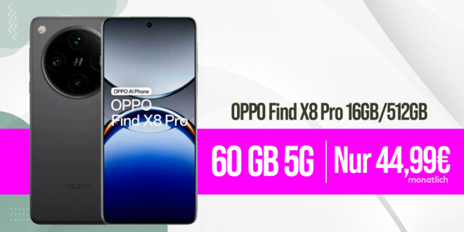 OPPO Find X8 Pro für einmalig 89 Euro mit 60GB 5G Telekom und 150 Euro Bonus bei Rufnummernmitnahme nur 44.99 Euro monatlich