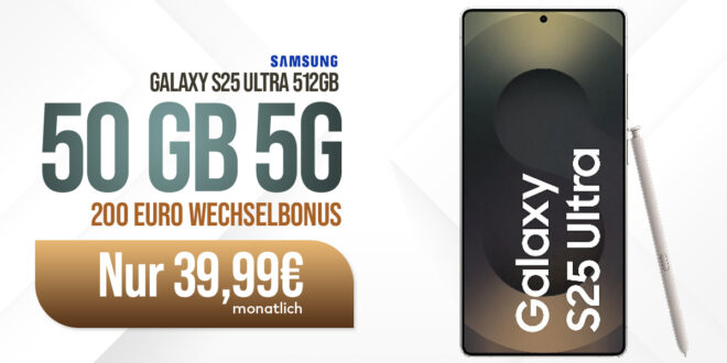 Samsung Galaxy S25 Ultra 512GB für einmalig 239 Euro (mit Gutschein-Code) mit 50GB und 200 Euro Wechselbonus bei Mitnahme der Nummer nur 39.99 Euro monatlich