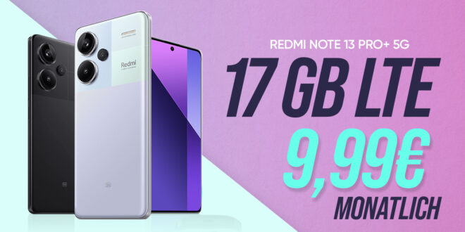 Xiaomi Redmi Note 13 Pro+ (Plus Version) -512GB- & Xiaomi Vacuum Cleaner G20 lite für einmalig 49 Euro (+AG 39.99€) mit 17GB nur 9.99 Euro monatlich