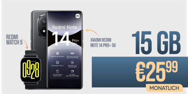 Xiaomi Redmi Note 14 Pro+ (Plus Version) & Redmi Watch 5 Active mit 15GB nur 25.99 Euro monatlich - kein Anschlusspreis