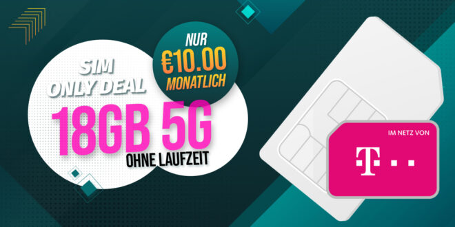 Telekom Netz – ohne Laufzeit – 18GB 5G nur 10 Euro monatlich und 28GB 5G nur 15 Euro monatlich