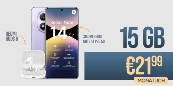 Xiaomi Redmi Note 14 Pro & Redmi Buds 6 mit 15GB nur 21.99 Euro monatlich (25GB nur 22.99€) - nur 1 Euro Zuzahlung und kein Anschlusspreis