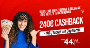 Vodafone GigaZuhause CableMax 1000 Mbit/s im Download - dauerhaft 44.99 Euro monatlich (-10€/Monat mit GigaKombi) und 240€ Cashback