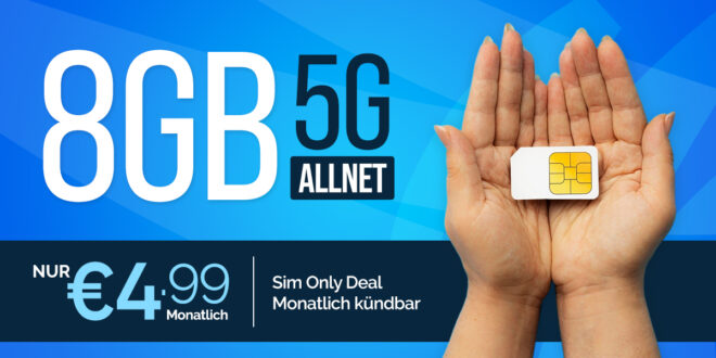 Monatlich kündbar - 8GB 5G Allnet Flat nur 4.99 Euro monatlich - nur 9.99 Euro Anschlusspreis