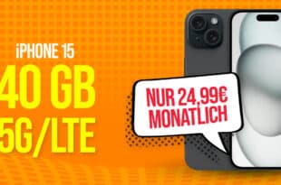 Apple iPhone 15 für einmalig 99.99 Euro mit 40GB 5G/LTE nur 24.99 Euro monatlich – kein Anschlusspreis