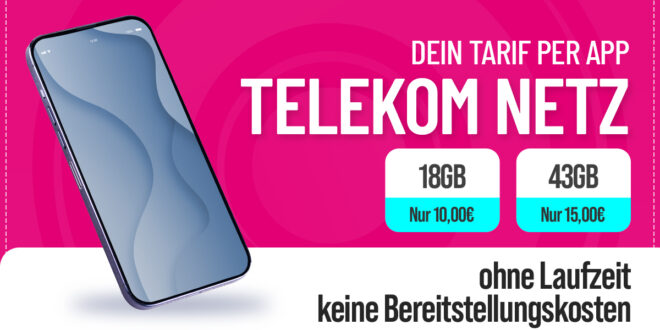 Telekom Netz – ohne Laufzeit – 18GB 5G nur 10 Euro monatlich und 43GB 5G nur 15 Euro monatlich