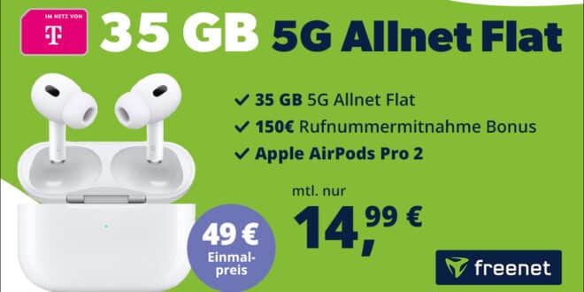 AirPods Pro 2nd Gen für einmalig 49 Euro mit Allnet Flat 35GB 5G Telekom Netz und 150 Euro Bonus für Rufnummermitnahme nur 14.99 Euro monatlich