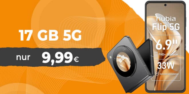 Nubia Flip 5G für einmalig 33 Euro (+AG 39.99€) mit 17GB nur 9.99 Euro monatlich